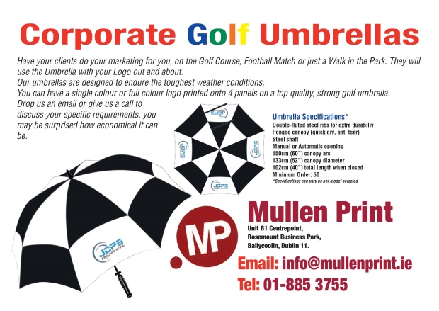 Corporate Golf Umbrellas. Have your clients do your marketing for you, on the Golf Course, Football Match or just a Walk in the Park. The will use the Umbrella with your Logo out and about. Out umbrellas are designed to withstand the toughest weather conditions. You can have a single colour or full colour logo printed into 4 panels on a top quality, strong golf umbrella.